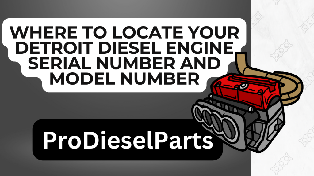 Find your Detroit Diesel Engine Serial Number- ProDieselParts