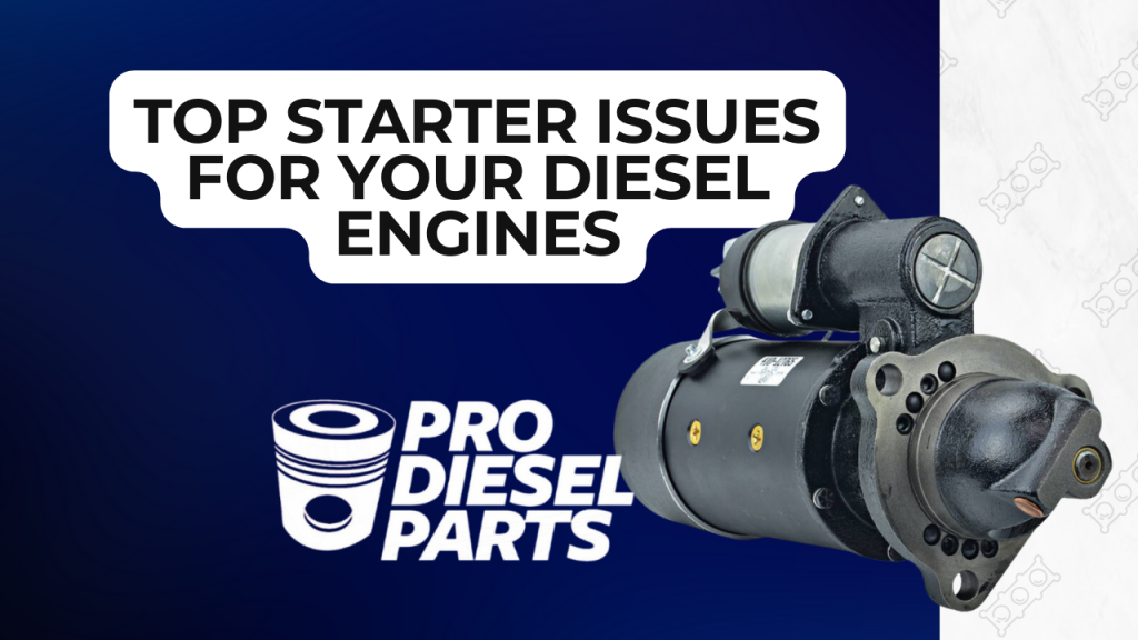 Top starter issues for detroit engines prodieselparts