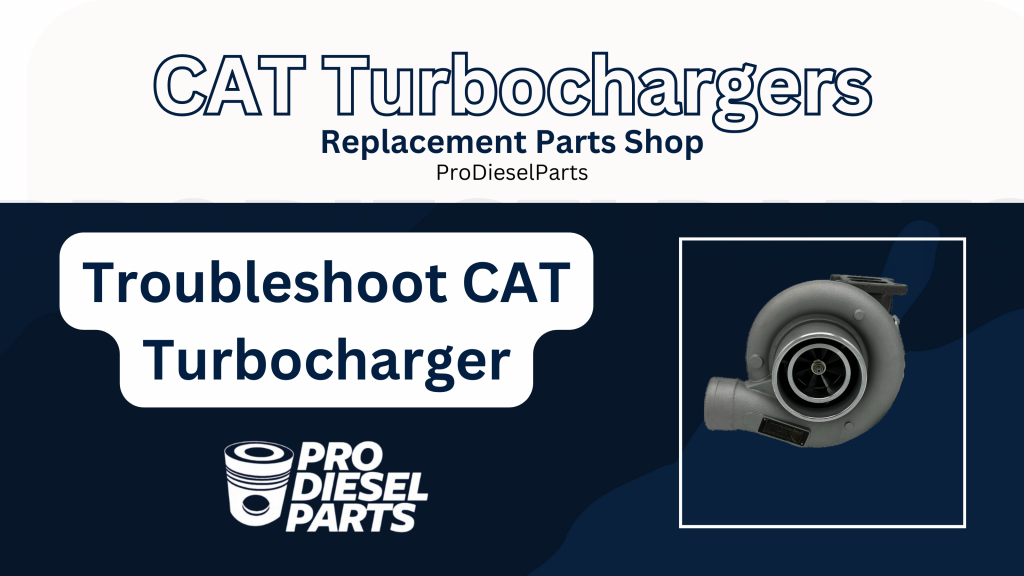 TROUBLESHOOT CAT TURBOCHARGER ProDieselParts