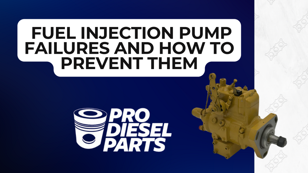 What causes Fuel Injection Pump Failure and ways to prevent them